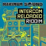 Intercom Reloaded Riddim – Maximum Sound