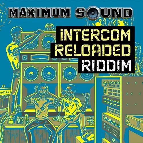 intercom reloaded riddim - maximum sound
