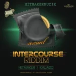 Intercourse Riddim – Hitmaker Muzik