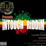 Intouch Riddim – Eye N Eye Music