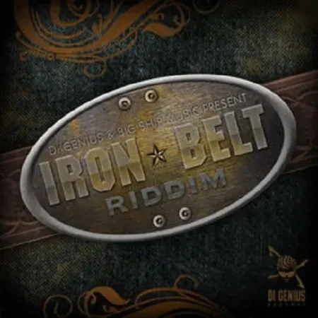 Iron Belt Riddim – Di Genious Production Iron Belt Riddim - Di Genious Production