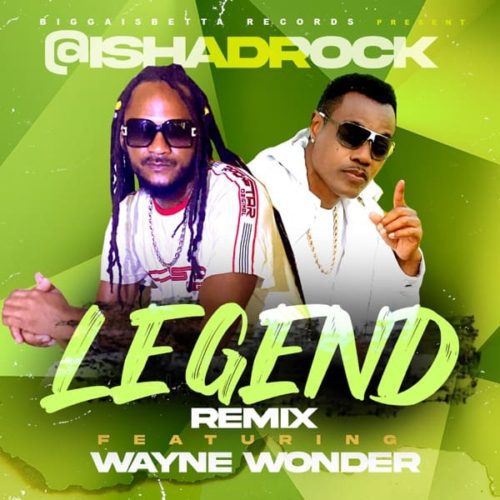 ishadrock-ft-wayne-wonder-legend-remix