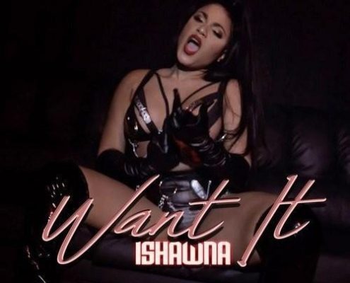 Ishawna Want It