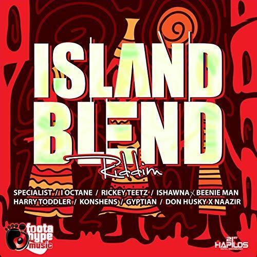 island blend riddim - foota hype music