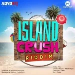 Island Crush Riddim – Advokit Productions