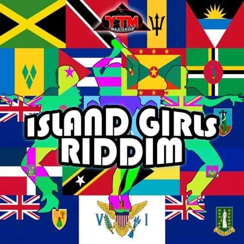 island girls riddim - ytm recordz