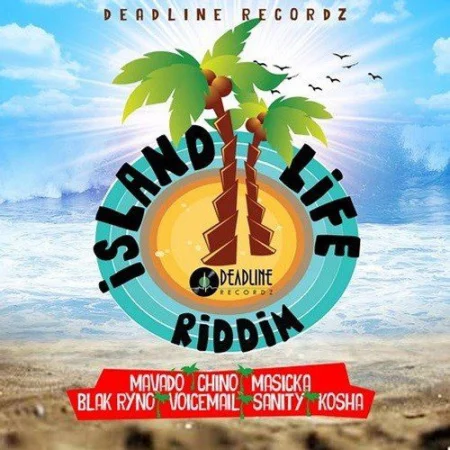 Island Life Riddim - Deadline Recordz