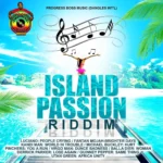 Island Passion Riddim – Progress Boss Music