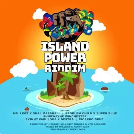 Island Power Riddim – Mr Legz / Ytm Recordz island power riddim - mr legz / ytm recordz