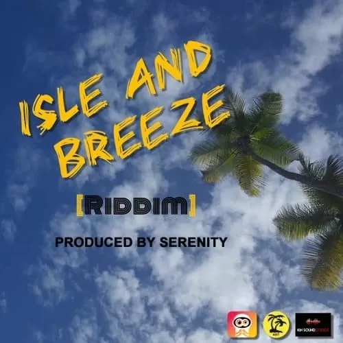 isle and breeze riddim - serenity
