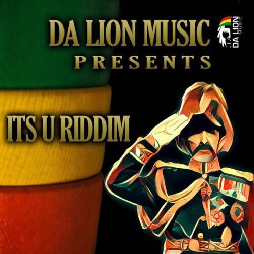its u riddim - da lion music