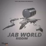 Jab World Riddim – Hype Line Production