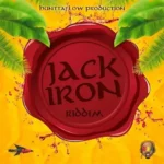 Jack Iron Riddim – Huntta Flow Production