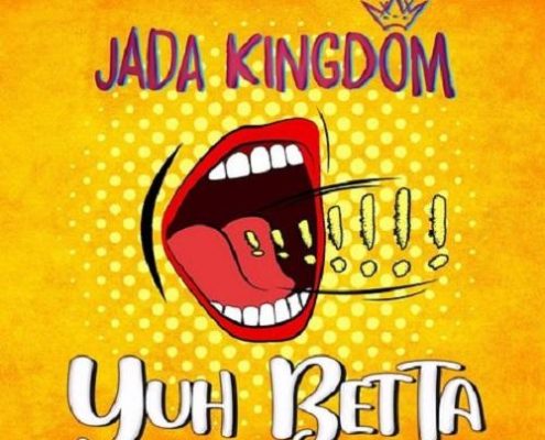 Jada Kingdom Yuh Betta