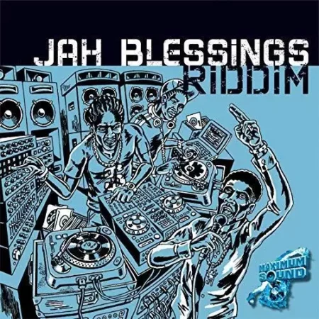 Jah Blessings Riddim - Maximum Sound