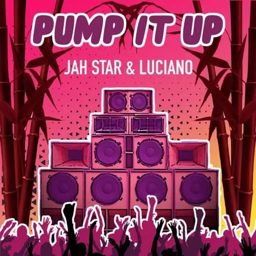 jah star and luciano - pump it up