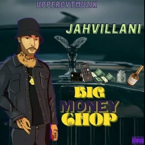 jahvillani - big money chop