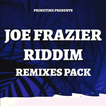 Joe Frazier Riddim – Primetime Joe Frazier Riddim - Primetime