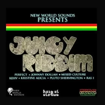 juicy riddim - new world