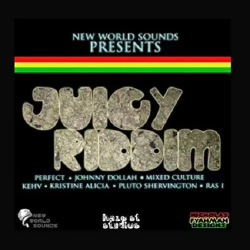 juicy riddim - new world