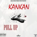 kankan – pull up – deezl house production 2019