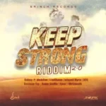 Keep Strong Riddim 2.0 – Grinch Records