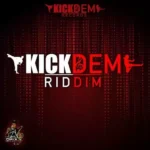 Kick Dem Riddim – Kick Dem Records