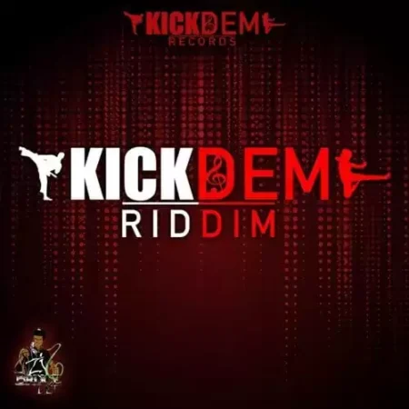 kick dem riddim - kick dem records