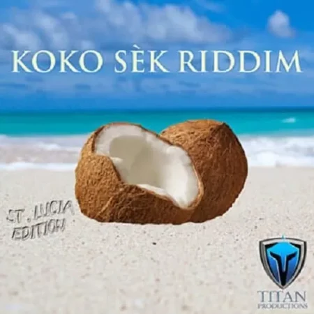 Koko Sek Riddim (St Lucia Edition) – Titan Productions koko sek riddim (st lucia edition) - titan productions