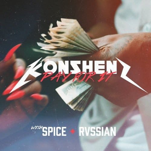konshens, spice, rvssian - “pay for it”