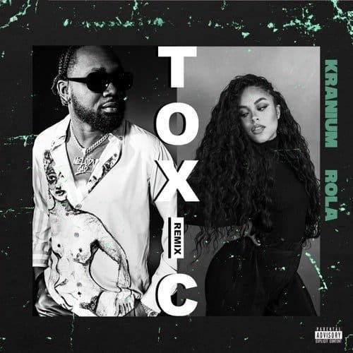 Kranium Toxic Remix Feat Rola