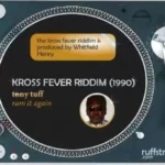 Kross Fever Riddim (1990) – Whitfield Henry
