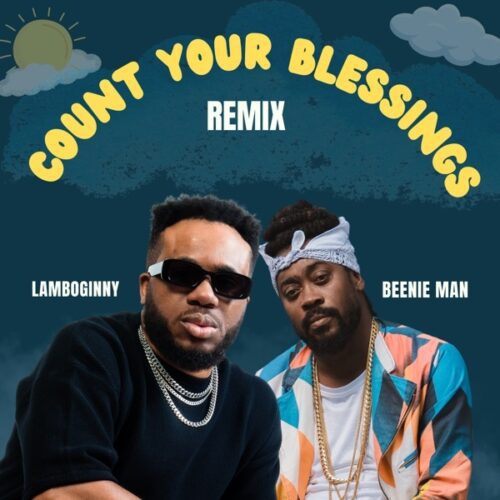 lamboginny ft. beenie man - count your blessings (remix)