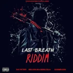 Last Breath Riddim – Niyahfyah Records/Rootikal Empire