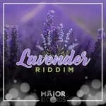 Lavender Riddim – Major Records