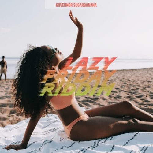 lazy friday riddim - earcandee records