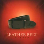 Leather Belt Riddim – Xpert Productions