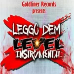 Leggo Dem Level Riddim – Goldliner Records