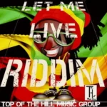 Let Me Live Riddim (2019) – Top Of The Hill Music
