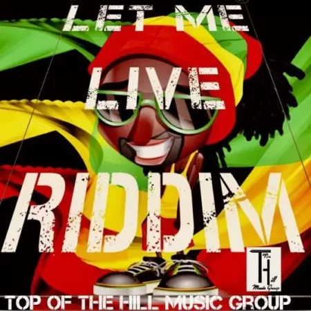 Let Me Live Riddim – Top Of The Hill Music let-me-live-riddim
