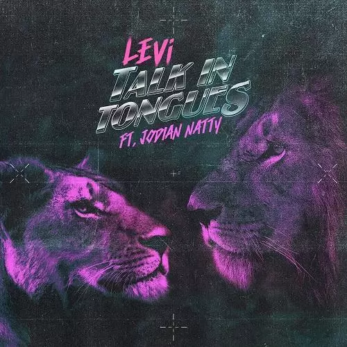 levi - talk in tongues feat. jodian natty