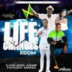 Life Changes Riddim (2021) – Dunrich Muzik