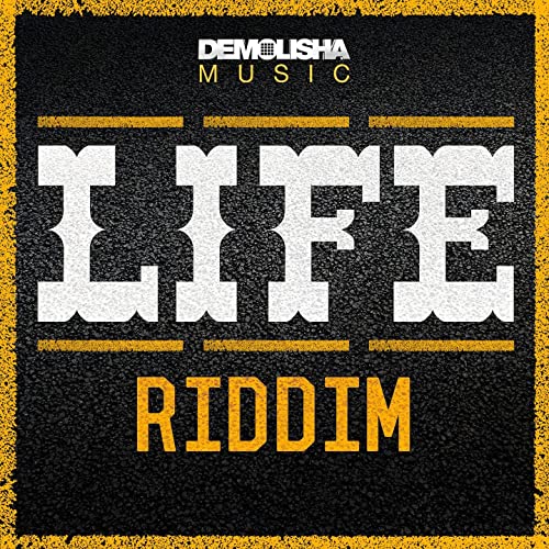 life riddim - demolisha music