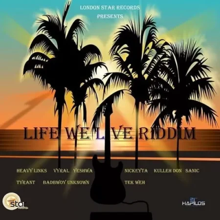 Life We Live Riddim – London Star Records life we live riddim - london star records