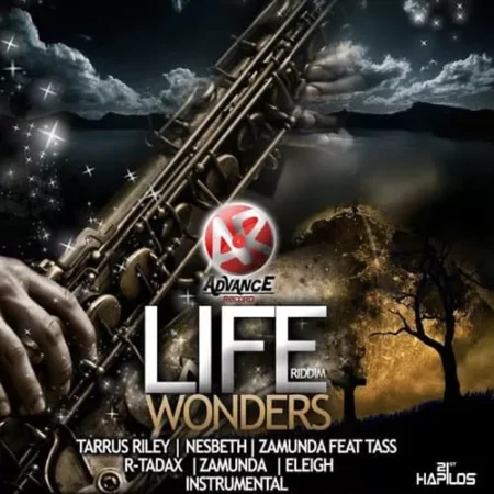 life wonders riddim - advance recordz