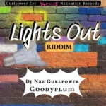 Lights Out Riddim (2022) – Gurlpower Ent/Naznation Records