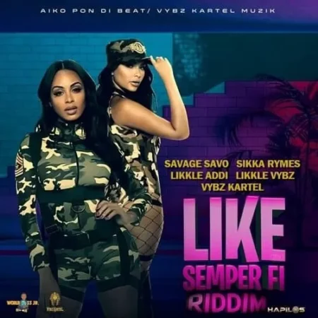 Like Semper Fi Riddim – Aiko Pon Di Beat / Vybz Kartel Muzik Like Semper Fi Riddim - Aiko Pon Di Beat / Vybz Kartel Muzik