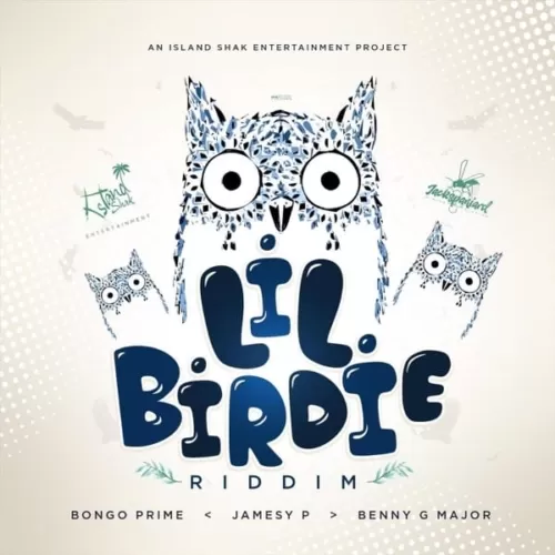 lil birdie riddim - island shak entertainment
