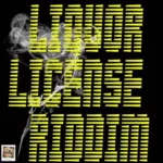 Liquor License Riddim (Remix) – Hypeyawdz Records