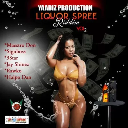 Liquor Spree Riddim Vol2 - Yaadiz Productions